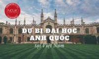 Chương trình NCUK chính thức cập bến Việt Nam: lấy bằng THPT từ 17 tuổi – xét thẳng vào các trường Đại học danh tiếng Thế giới